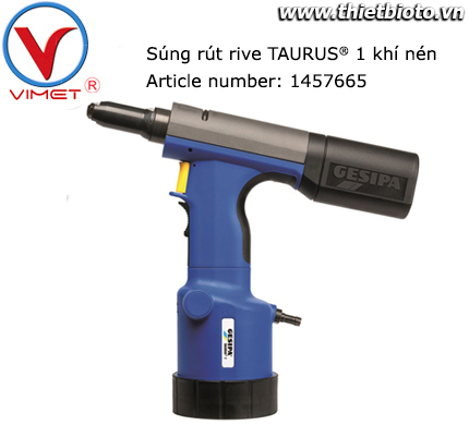 Súng rút đinh tán rive bằng khí nén TAURUS® 1 - Vimet Corp